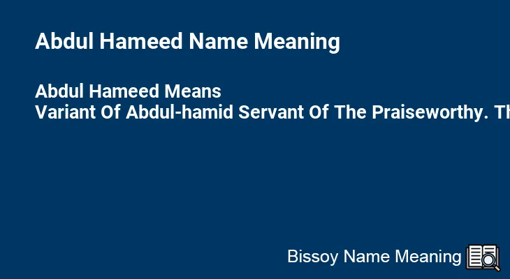 Abdul Hameed Name Meaning